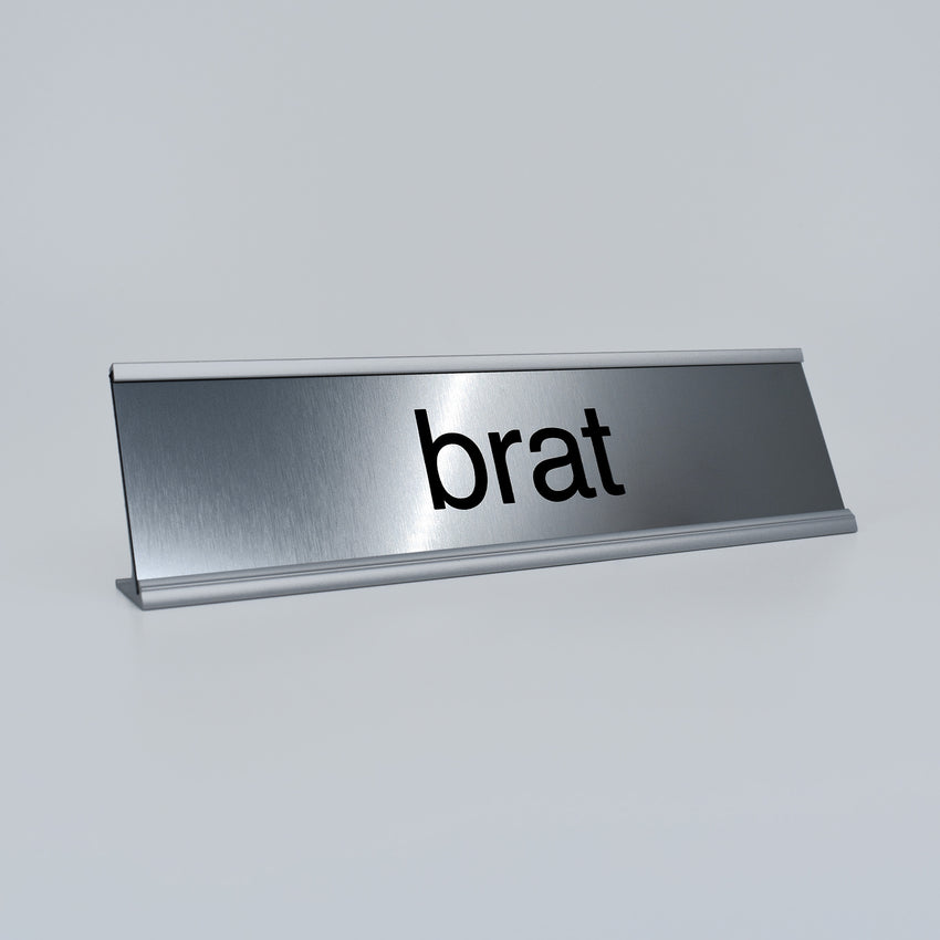 brat Desk Signs